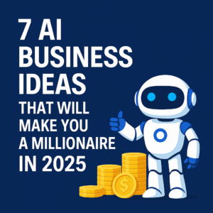 7-AI-Business-Ideas-for-2025.png